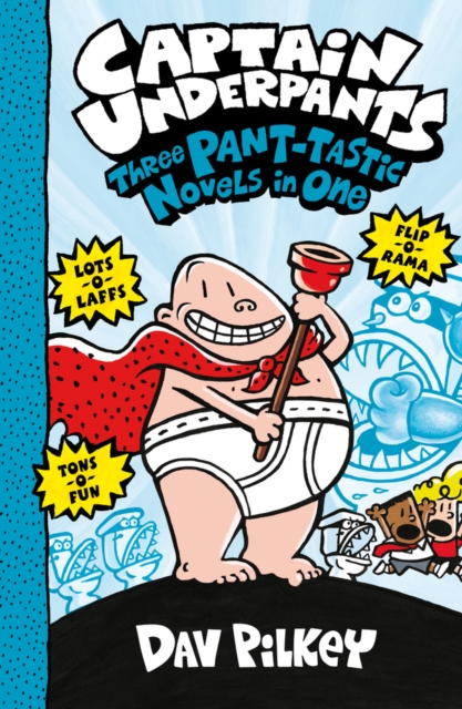 Captain Underpants: Three Pant-tastic Novels in One (Books 1-3), Paperback / softback Book