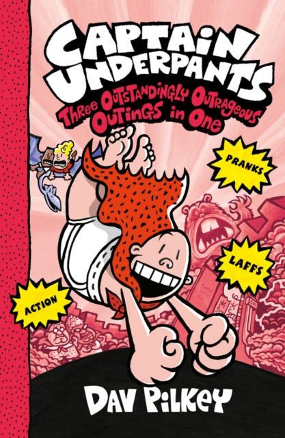 Captain Underpants: Three Outstandingly Outrageous Outings in One (Books 7-9), Paperback / softback Book