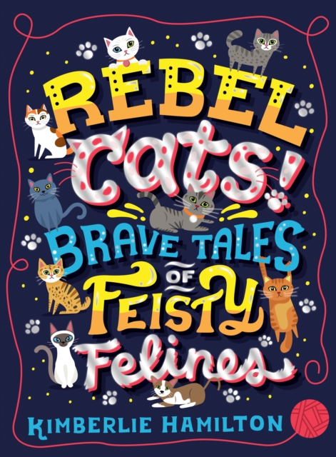 Rebel Cats! Brave Tales of Feisty Felines, EPUB eBook