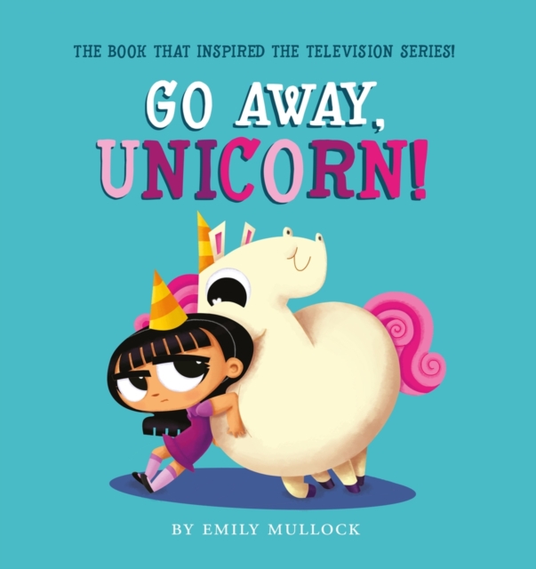 Go Away, Unicorn!, Paperback / softback Book