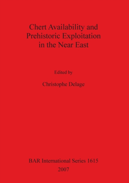 Chert Availability and Prehistoric Exploitation in the Near East, Paperback / softback Book