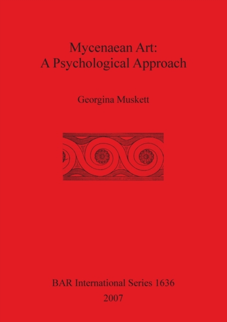 Mycenaean Art: A Psychological Approach, Paperback / softback Book
