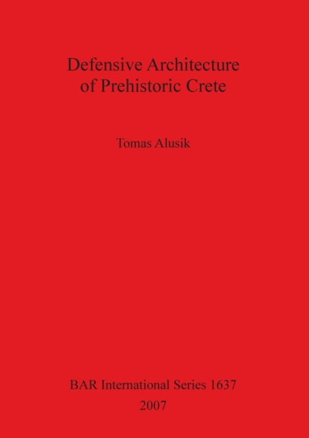 Defensive Architecture of Prehistoric Crete, Paperback / softback Book