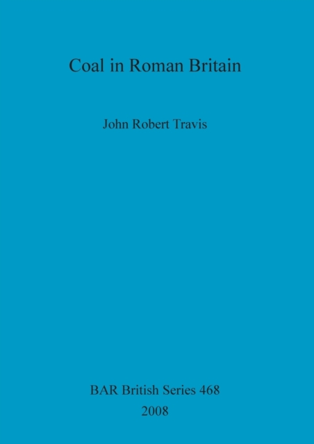 Coal in Roman Britain, Paperback / softback Book