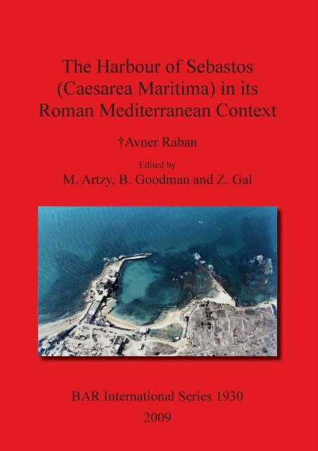 The Harbour of Sebastos (Caesarea Maritima) in Its Roman Mediterranean Context, Paperback / softback Book