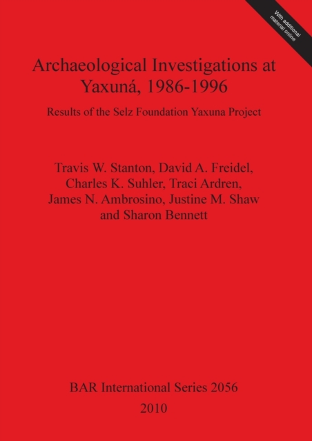 Archaeological Investigations at Yaxuna 1986-1996 : Results of the Selz Foundation Yaxuna Project, Multiple-component retail product Book