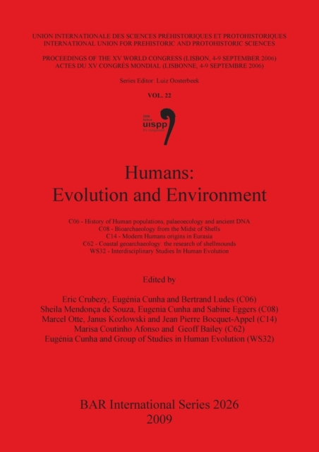 Humans: Evolution and Environment : C06 - History of Human populations, palaeoecology and ancient DNA, C08 - Bioarchaeology from the Midst of Shells, C14 - Modern Humans origins in Eurasia, C62 - Coas, Paperback / softback Book