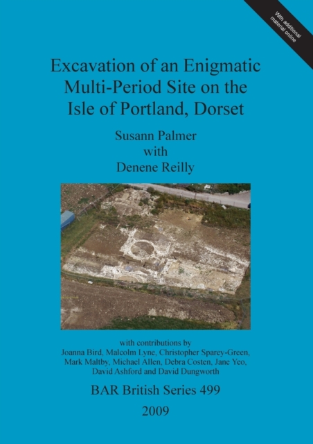 Excavation of an enigmatic multi-period site on the Isle of Portland, Dorset, Multiple-component retail product Book