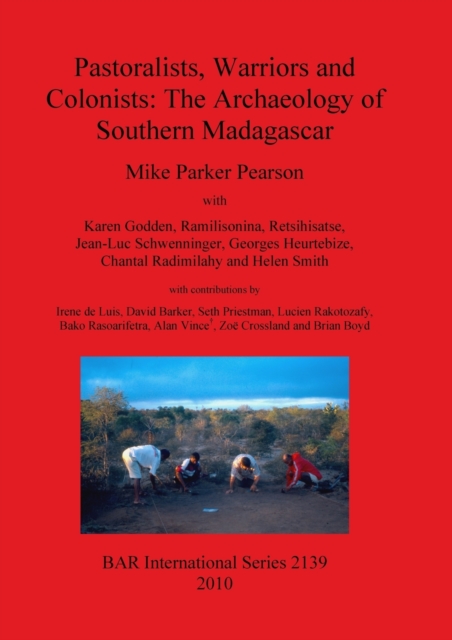 Pastoralists Warriors and Colonists: The Archaeology of Southern Madagascar, Paperback / softback Book