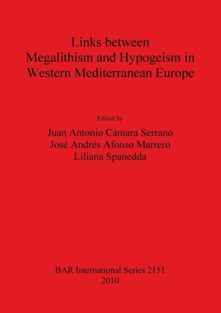 Links between Megalithism and Hypogeism in Western Mediterranean Europe, Paperback / softback Book