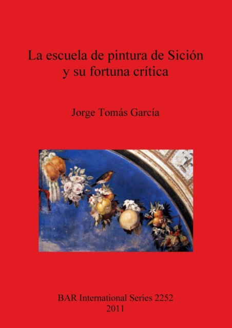 La Escuela De Pintura De Sicion Y Su Fortuna Critica, Paperback / softback Book