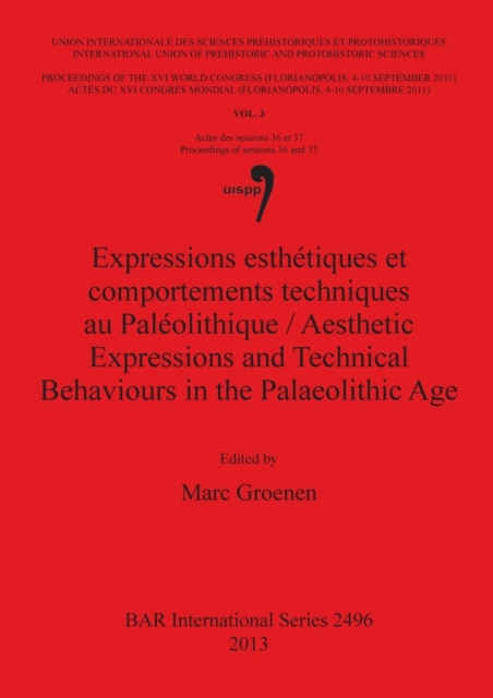 Expressions esthetiques et comportements techniques au Paleolithique / Aesthetic Expressions and Technical Behaviours in the Palaeolithic Age, Paperback / softback Book