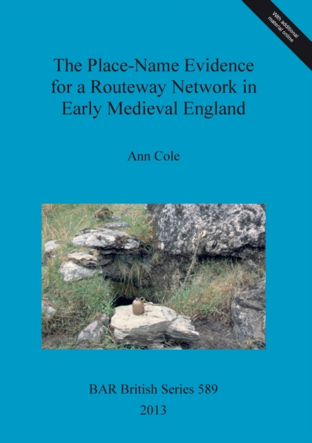 The Place-Name Evidence for a Routeway Network in Early Medieval England, Multiple-component retail product Book