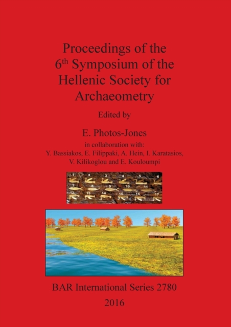 Proceedings of the 6th Symposium of the Hellenic Society of Archaeometry, Paperback / softback Book