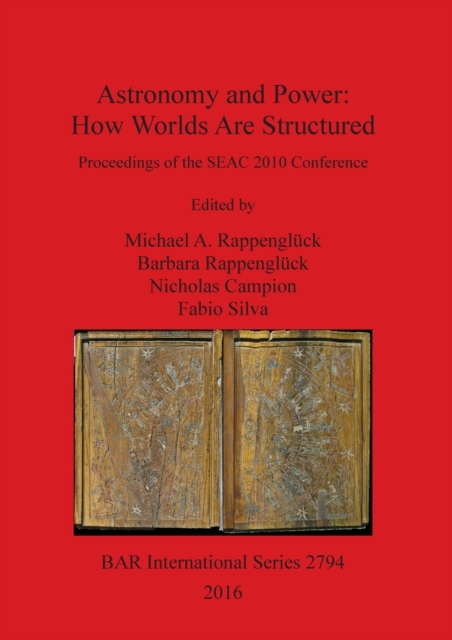 Astronomy and Power How Worlds are Structured : Proceedings of the SEAC 2010 Conference, Paperback / softback Book