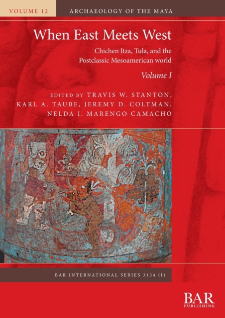 When East Meets West. Volume I : Chichen Itza, Tula, and the Postclassic Mesoamerican world, Paperback / softback Book