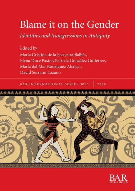Blame it on the Gender : Identities and transgressions in Antiquity, Paperback / softback Book