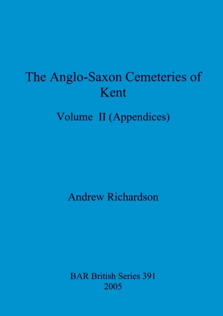 The Anglo-Saxon Cemeteries of Kent, Volume II : Appendices, Paperback / softback Book