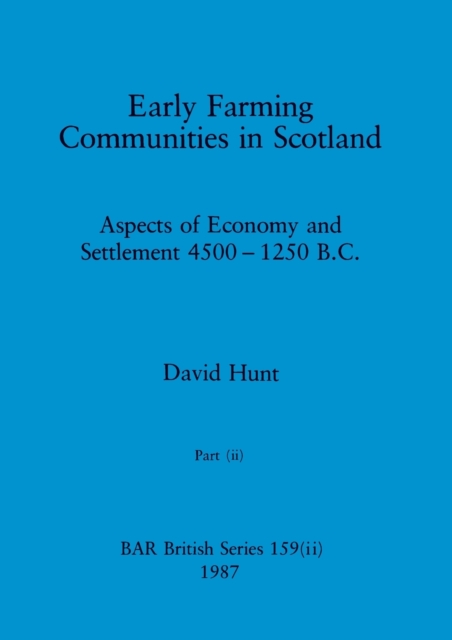 Early Farming Communities in Scotland, Part ii, Paperback / softback Book
