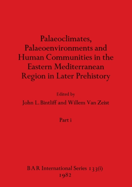 Palaeoclimates, Palaeoenvironments and Human Communities in the Eastern Mediterranean Region in Later Prehistory, Part i, Paperback / softback Book