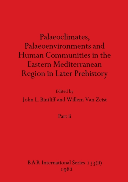Palaeoclimates, Palaeoenvironments and Human Communities in the Eastern Mediterranean Region in Later Prehistory, Part ii, Paperback / softback Book