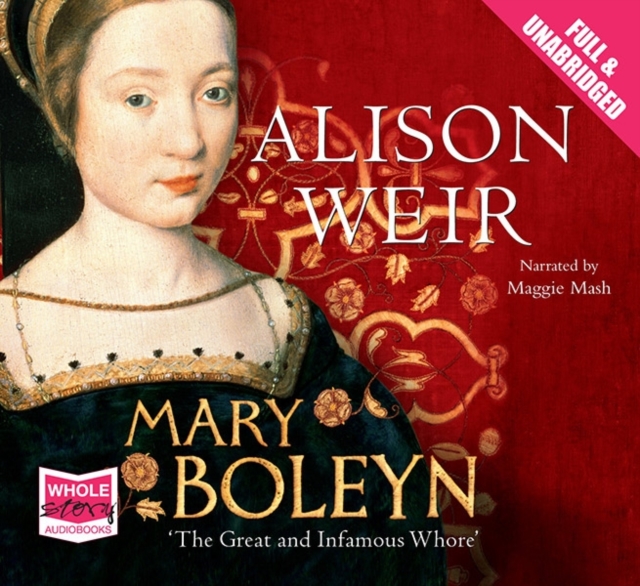 Mary Boleyn : The Great and Infamous Whore, CD-Audio Book