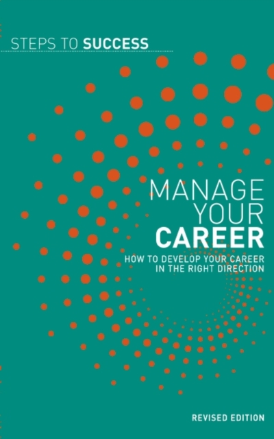 Manage your Career : How to Develop Your Career in the Right Direction, PDF eBook