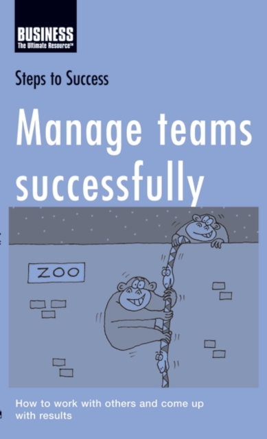 Manage Teams Successfully : How to Work with Others and Come Up with Results, PDF eBook