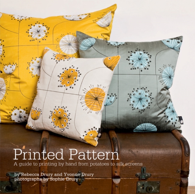 Printed Pattern : Printing by Hand from Potato Prints to Silkscreen, Paperback / softback Book