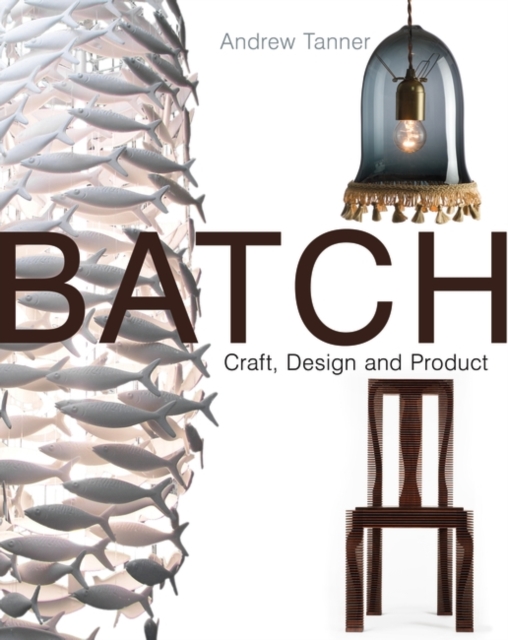 Batch; Craft, Design and Product, Hardback Book
