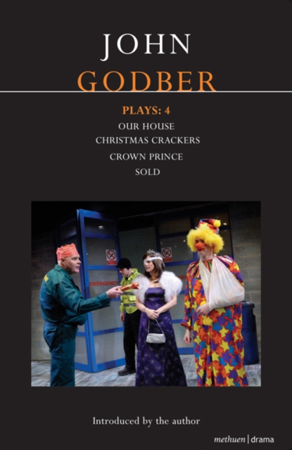 Godber Plays: 4 : Our House; Crown Prince; Sold; Christmas Crackers, Paperback / softback Book
