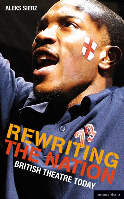 Rewriting the Nation : British Theatre Today, Paperback / softback Book