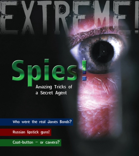 Spies! : Amazing Tricks of a Secret Agent, Hardback Book