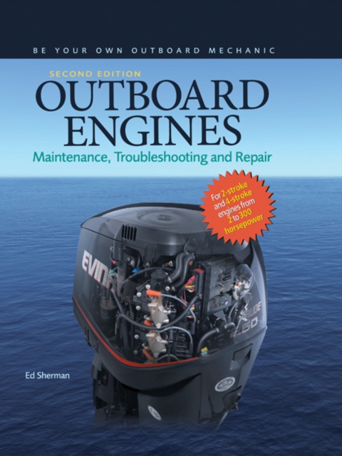 Outboard Engines : Maintenance, Troubleshooting and Repair, Hardback Book