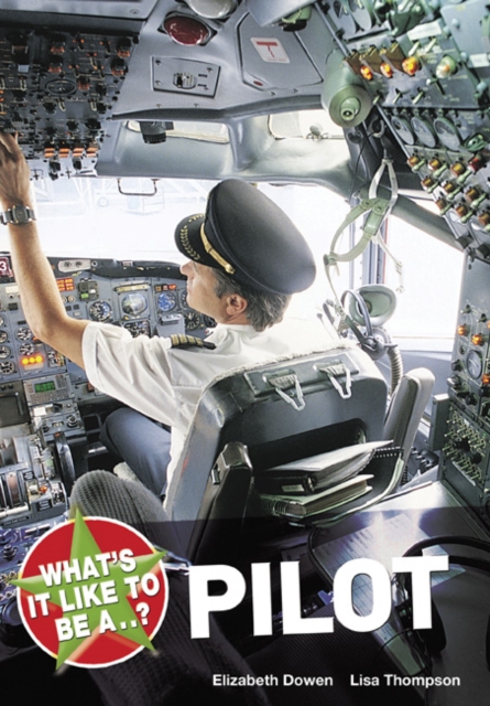 What's it Like to be a Pilot?, Paperback / softback Book