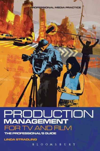 Production Management for TV and Film : The Professional's Guide, Paperback / softback Book