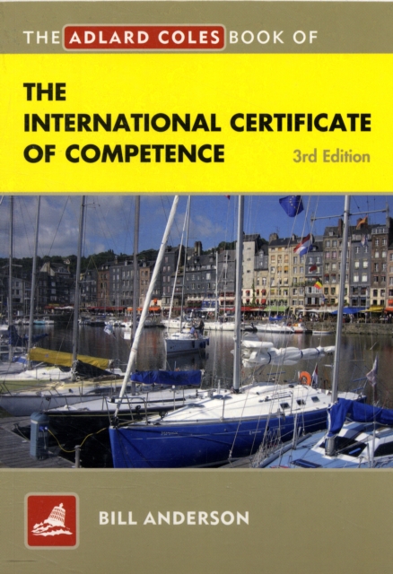 The Adlard Coles Book of the International Certificate of Competence, Paperback / softback Book