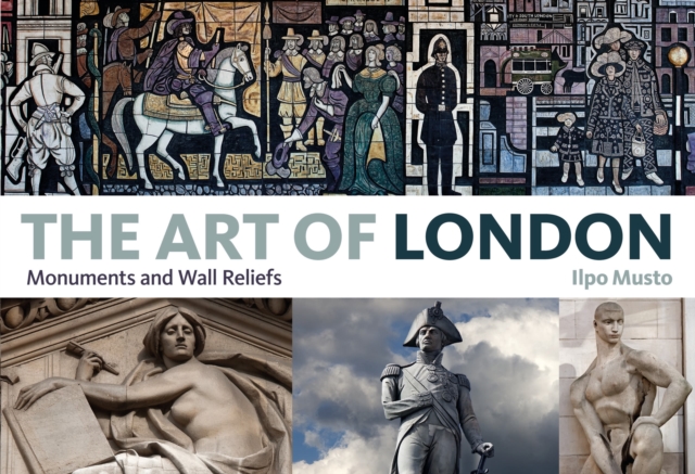 The Art of London: Monuments and Wall Reliefs, Paperback / softback Book