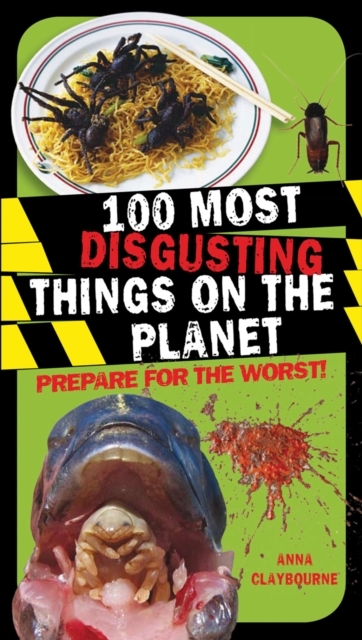 100 Most Disgusting Things on the Planet, Paperback / softback Book