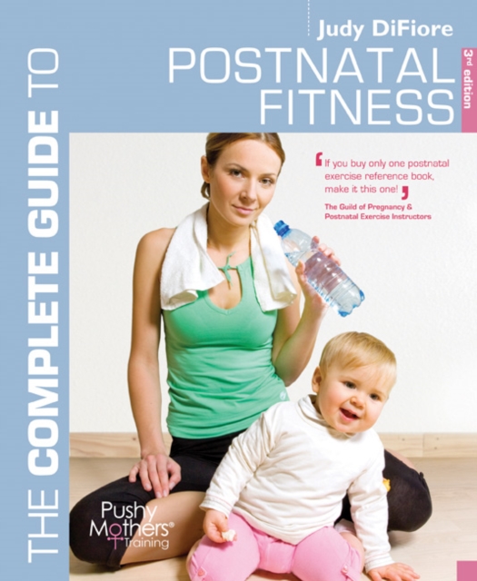The Complete Guide to Postnatal Fitness, Paperback / softback Book