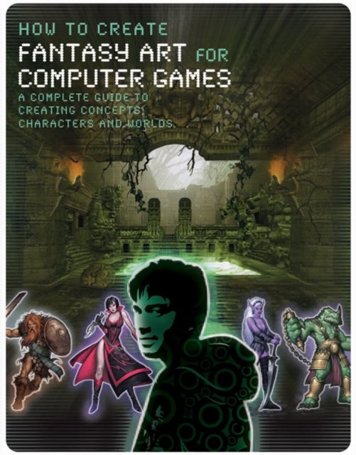 How to Create Fantasy Art for Computer Games, Paperback / softback Book