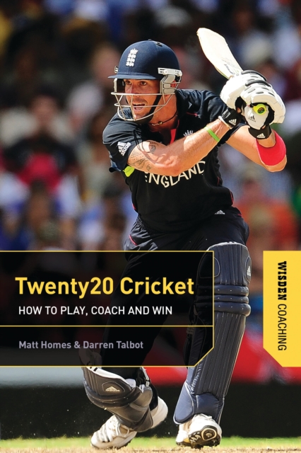 Twenty20 Cricket : How to Play, Coach and Win, Paperback / softback Book