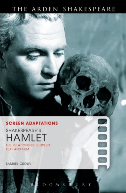 Screen Adaptations: Shakespeare’s Hamlet : The Relationship between Text and Film, Paperback / softback Book