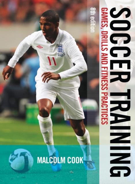 Soccer Training : Games, Drills and Fitness Practices, PDF eBook