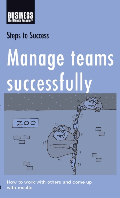 Manage Teams Successfully : How to Work with Others and Come Up with Results, EPUB eBook
