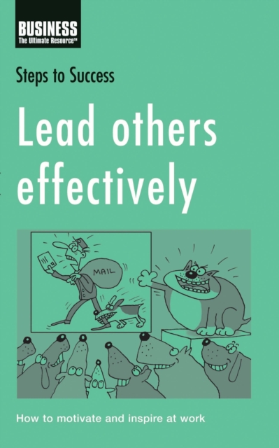 Lead Others Effectively : How to Motivate and Inspire at Work, EPUB eBook