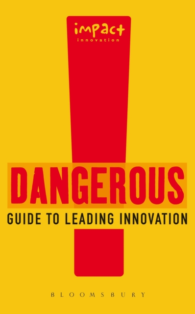 Dangerous Guide to Leading Innovation : How You Can Turn Your Team into an Innovation Force, EPUB eBook