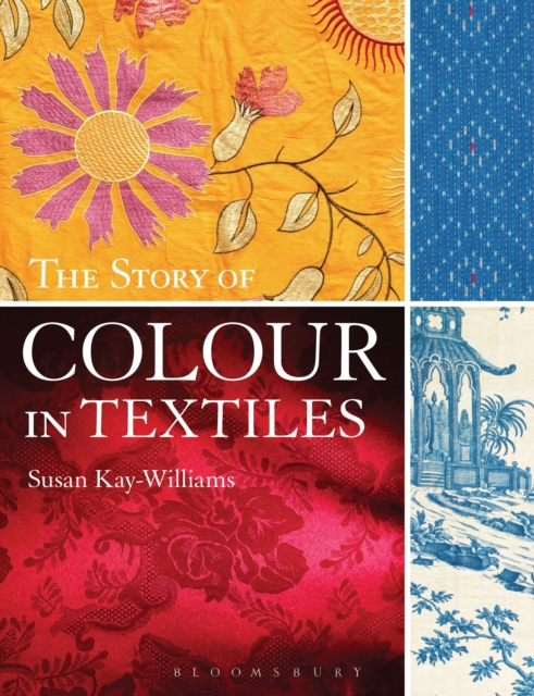 The Story of Colour in Textiles, Paperback / softback Book