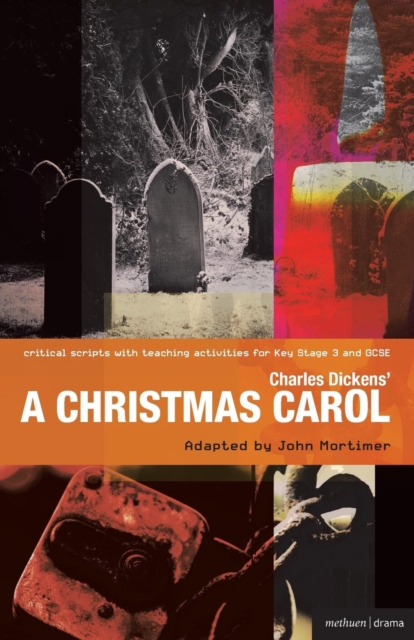 Charles Dickens' A Christmas Carol : Improving Standards in English through Drama at Key Stage 3 and GCSE, Paperback / softback Book