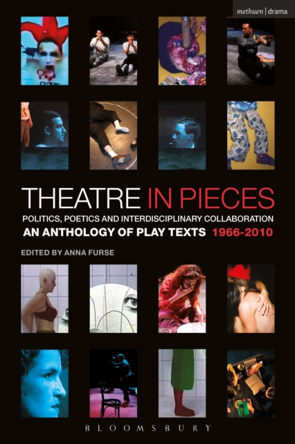 Theatre in Pieces: Politics, Poetics and Interdisciplinary Collaboration : An Anthology of Play Texts 1966 - 2010, PDF eBook